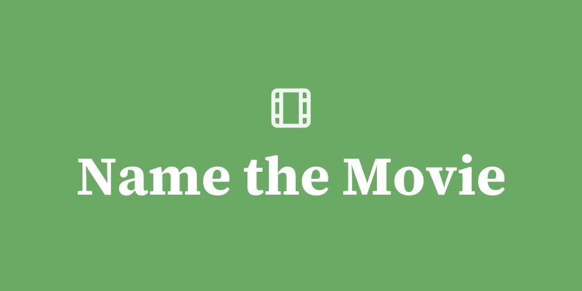 Name the Movie