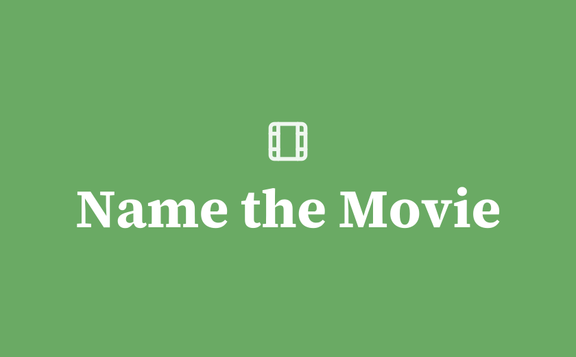 Name the Movie