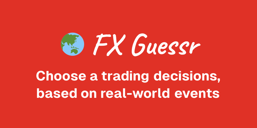 FX Guessr — Choose a trading decisions, based on real-world events